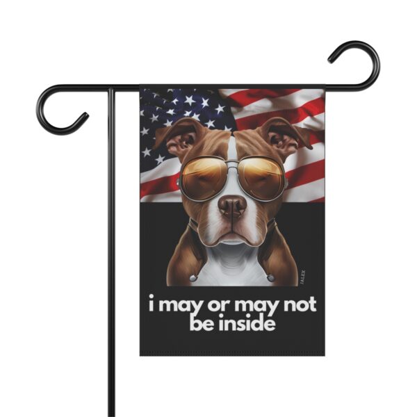 Pitt Bull Flag, Garden Flag, I May or May Not Be Inside, Patriotic, USA, United States, American, House Flag, Banner, Printed Both - Image 2