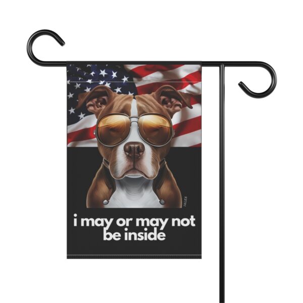 Pitt Bull Flag, Garden Flag, I May or May Not Be Inside, Patriotic, USA, United States, American, House Flag, Banner, Printed Both - Image 3