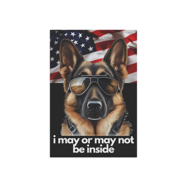 German Shepherd Flag, Garden Flag, I May or May Not Be Inside, Patriotic, USA, United States, American, House Flag, Banner, Printed Both S - Image 3