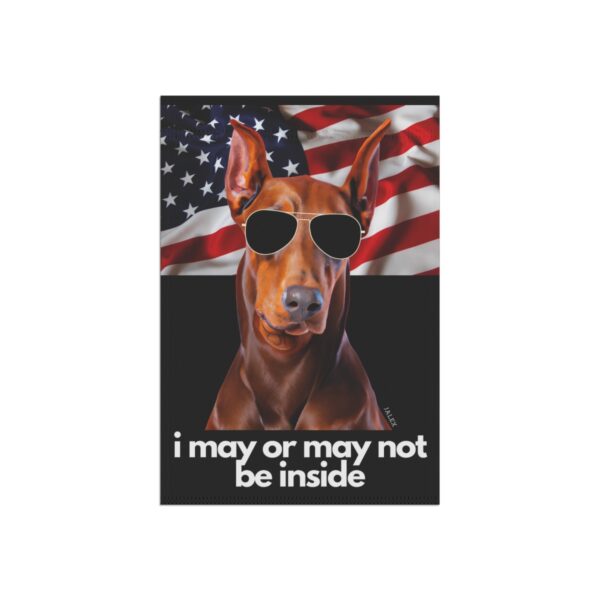 Red Doberman Flag, Garden Flag, I May or May Not Be Inside, Patriotic, USA, United States, American, House Flag, Banner, Printed Both Side - Image 4