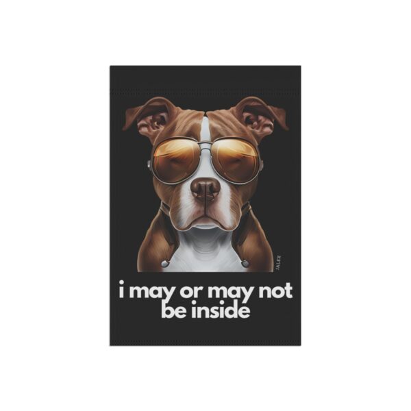 Pitt Bull Flag, Garden Flag, I May or May Not Be Inside, House Flag, Banner, Printed Both Sides - Image 4