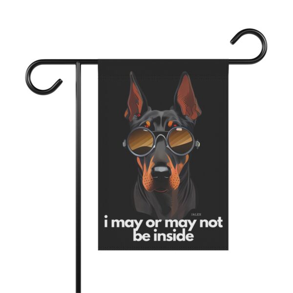 Black Doberman Flag, Garden Flag, I May or May Not Be Inside, House Flag, Banner, Printed Both Sides - Image 2