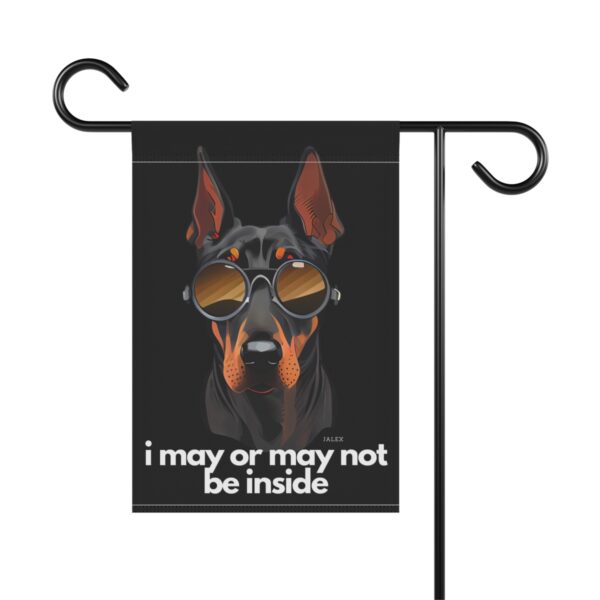 Black Doberman Flag, Garden Flag, I May or May Not Be Inside, House Flag, Banner, Printed Both Sides - Image 3