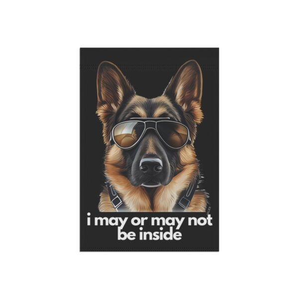 German Shepherd Flag, Garden Flag, I May or May Not Be Inside, House Flag, Banner, Printed on both sides - Image 3