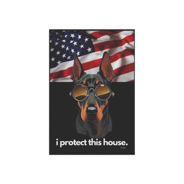 Doberman Flag, Garden Flag, I Protect This House, Patriotic, USA, United States, American, House Flag, Banner, Printed Both Sides - Image 4