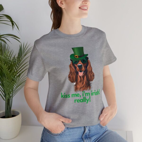 Irish Setter Shirt , Kiss Me I'm Irish Really!, Funny Gift, Dog Lover, Cute - Image 57