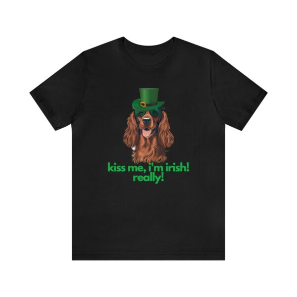 Irish Setter Shirt , Kiss Me I'm Irish Really!, Funny Gift, Dog Lover, Cute - Image 25