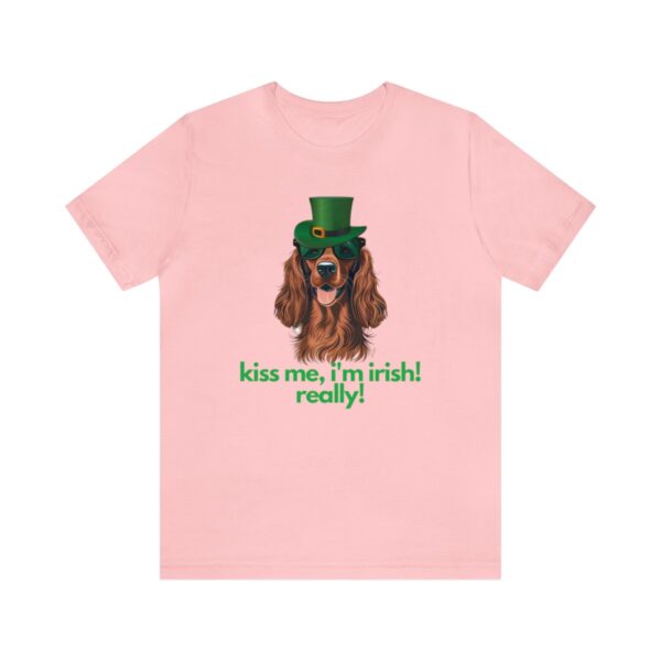 Irish Setter Shirt , Kiss Me I'm Irish Really!, Funny Gift, Dog Lover, Cute - Image 85