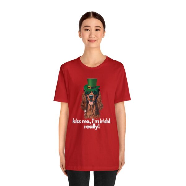 Irish Setter Shirt , Kiss Me I'm Irish Really!, Funny Gift, Dog Lover, Cute - Image 111