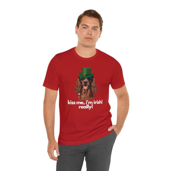 Irish Setter Shirt , Kiss Me I'm Irish Really!, Funny Gift, Dog Lover, Cute - Image 114