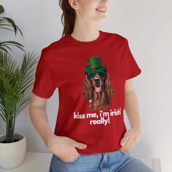 Irish Setter Shirt , Kiss Me I'm Irish Really!, Funny Gift, Dog Lover, Cute - Image 117