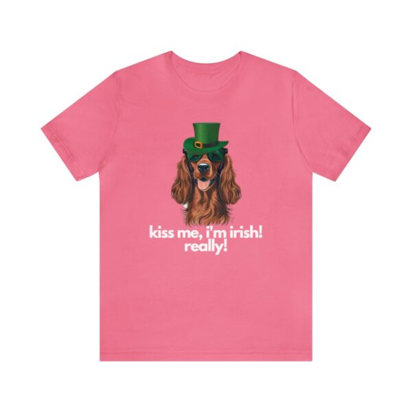 Irish Setter Shirt , Kiss Me I'm Irish Really!, Funny Gift, Dog Lover, Cute - Image 73