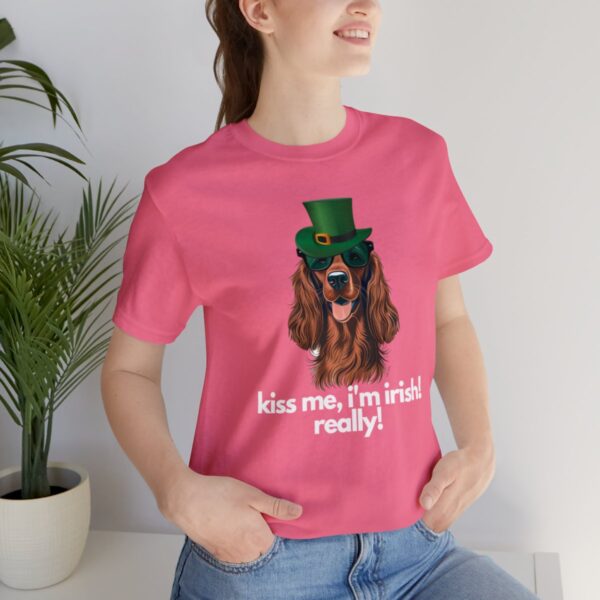 Irish Setter Shirt , Kiss Me I'm Irish Really!, Funny Gift, Dog Lover, Cute - Image 81